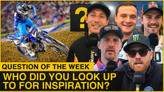 Who Inspired You? | Supercross Pros Share